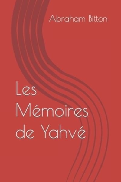 Cover for Abraham (Albert) Bitton or · Les Memoires de Yahve - Les Chroniques Des Cieux (Paperback Book) (2022)