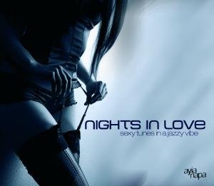 Nights in Love: Sexy Tunes in a Jazzy Vibe - V/A - Musiikki - AYIA NAPA - 0090204776191 - perjantai 19. syyskuuta 2008