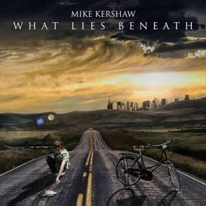Cover for Mike Kershaw · What Lies Beneath (CD) [Digipak] (2019)