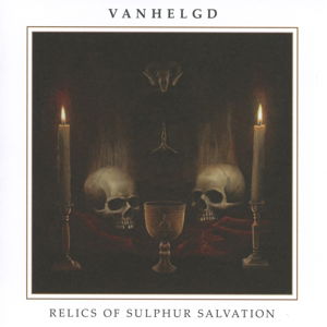 Relics of Sulphur Salvation - Vanhelgd - Music - PULVERISED - 0803341426191 - June 10, 2014