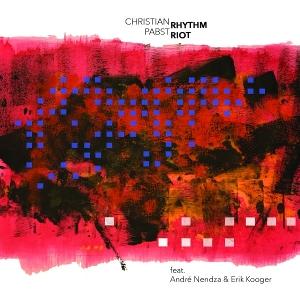 Cover for Christian Pabst, André Nendza, Erik Kooger · Rhythm Riot (CD) (2025)