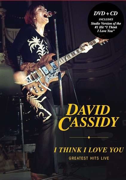 Cover for David Cassidy · I Think I Love You: Greatest Hits Live (CD/DVD) (2018)