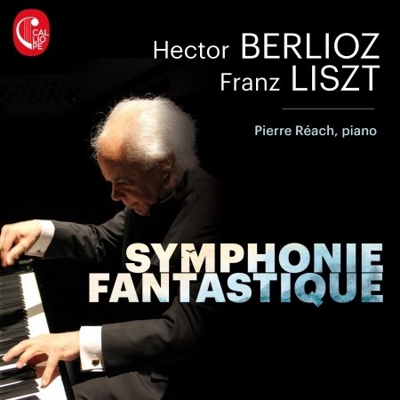 Cover for Berlioz / Liszt · Symphonie Fantastique / L'idee Fixe (CD) [Digipak] (2017)