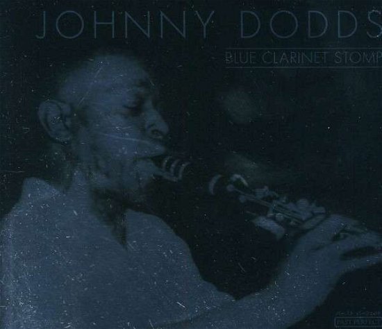 Blue Clarinet Stomp - Johnny Dodds - Musik - PAST PERFECT - 4011222043191 - 18. november 2022