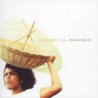 Parabolic - Gilberto Gil - Musikk - WESTWIND - 4011778140191 - 19. april 2016