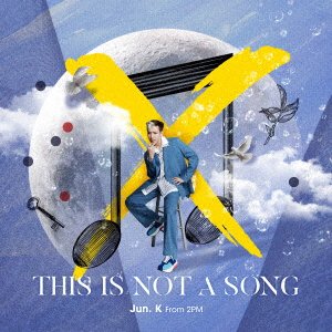 This Is Not A Song - Jun.K - Música - CBS - 4547366448191 - 12 de março de 2021