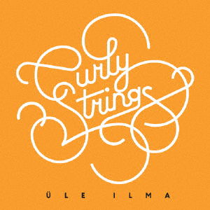 Cover for Curly Strings · Ule Ilma (CD) [Japan Import edition] (2016)