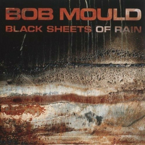 Cover for Bob Mould · Black Sheets of Rain (CD)