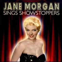 Sings Showstoppers - Jane Morgan - Musiikki - SEPIA - 5055122111191 - maanantai 8. syyskuuta 2008