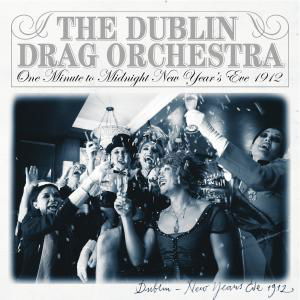 One Minute To Midnight 1912 - Dublin Drag or - Música - HERESY RECORDS - 5060268640191 - 29 de octubre de 2012