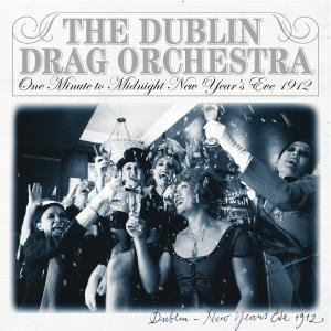 Cover for Dublin Drag or · One Minute To Midnight 1912 (LP) (2012)