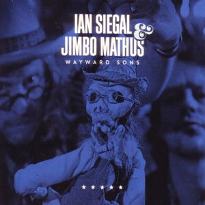 Siegal,ian / Mathus,jimbo · Wayward Sons (CD) [Digipak] (2016)