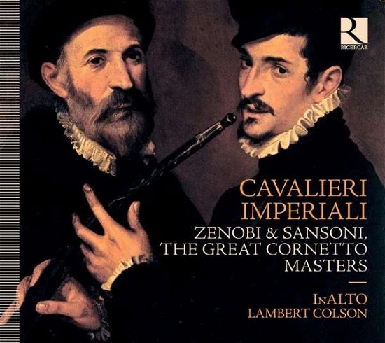 Cavalieri Imperiali: Zenobi & Sansoni, the Great Cornet - Inalto / Lambert Colson - Musik - RICERCAR - 5400439004191 - 30. oktober 2020