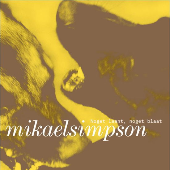 Noget Laant, Noget Blaat [Signeret] - Mikael Simpson - Música -  - 5708422003191 - 5 de setembro de 2011