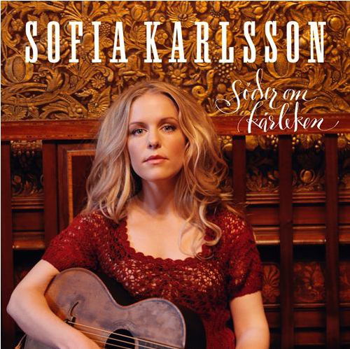 Söder Om Kärleken - Sofia Karlsson - Musiikki - PLAYGROUND MUSIC - 7332181026191 - maanantai 2. maaliskuuta 2009