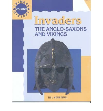 Invaders: The Anglo-Saxons and Vikings - Primary History - Jill Honnywill - Bøger - HarperCollins Publishers - 9780003138191 - 1. marts 1992