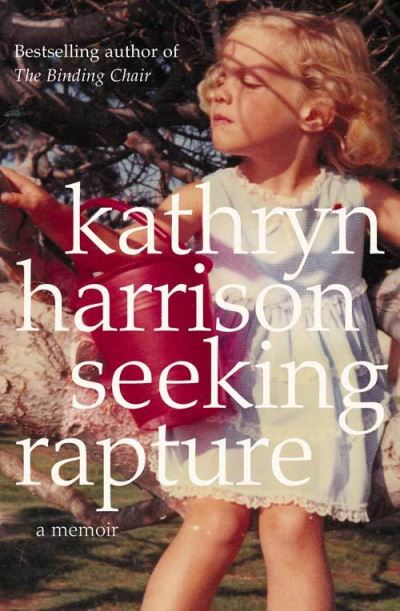 Cover for Kathryn Harrison · Seeking Rapture: A Memoir (Paperback Book) (2004)