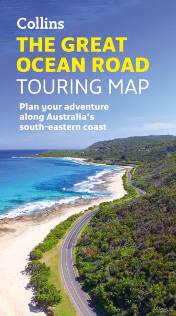 Cover for Collins Maps · Collins The Great Ocean Road Touring Map: Plan Your Adventure Along Australia’s South-Eastern Coast (Map) (2023)