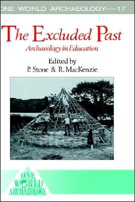 Cover for Peter G Stone · The Excluded Past: Archaeology in Education - One World Archaeology (Gebundenes Buch) (1989)