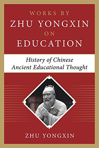 Cover for Zhu Yongxin · History of Chinese Ancient Educational Thought (Works by Zhu Yongxin on Education Series) (Hardcover Book) (2015)