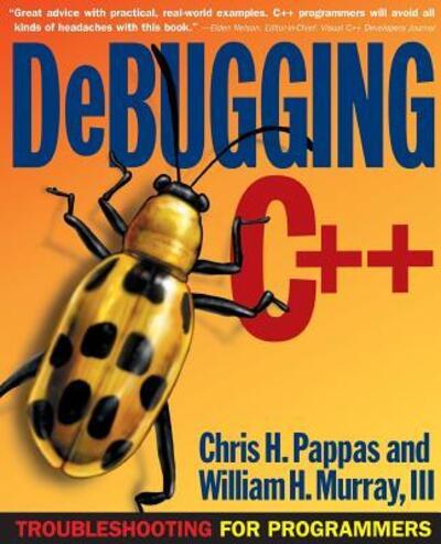 Debugging C++: Troubleshooting for Programmers - William H. Murray - Books - McGraw-Hill Companies - 9780072125191 - May 1, 2000