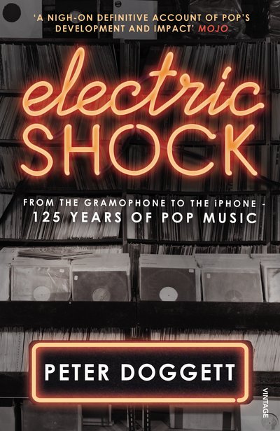Cover for Peter Doggett · Electric Shock: From the Gramophone to the iPhone – 125 Years of Pop Music (Paperback Book) (2016)