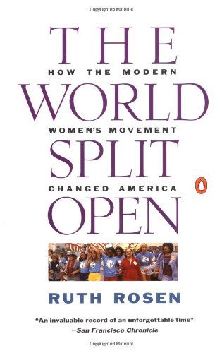 Cover for Ruth Rosen · The World Split Open: How the Modern Women's Movement Changed America, Revised Edition (Paperback Book) [Revised edition] (2006)