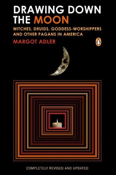 Cover for Adler, Margot (Margot Adler) · Drawing Down the Moon: Witches, Druids, Goddess-Worshippers, and Other Pagans in America (Pocketbok) [Revised &amp; Updated Ed. edition] (2006)