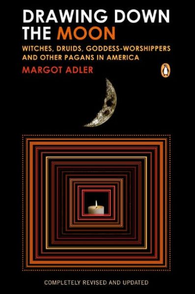 Cover for Adler, Margot (Margot Adler) · Drawing Down the Moon: Witches, Druids, Goddess-Worshippers, and Other Pagans in America (Paperback Book) [Revised &amp; Updated Ed. edition] (2006)