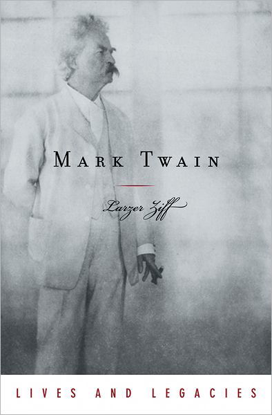 Cover for Ziff, Larzer (Catoline Donovan Professor, Catoline Donovan Professor, Johns Hopkins University (Emeritus)) · Mark Twain - Lives and Legacies (Gebundenes Buch) (2004)