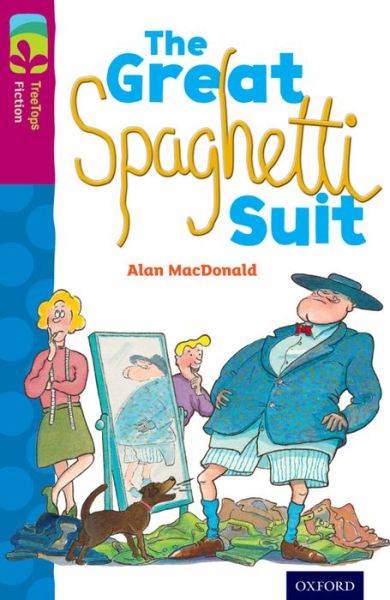 Oxford Reading Tree TreeTops Fiction: Level 10 More Pack A: The Great Spaghetti Suit - Oxford Reading Tree TreeTops Fiction - Alan MacDonald - Livros - Oxford University Press - 9780198447191 - 9 de janeiro de 2014