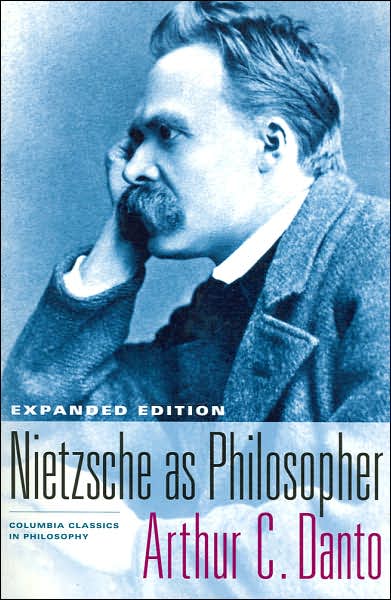 Cover for Arthur C. Danto · Nietzsche as Philosopher - Columbia Classics in Philosophy (Paperback Book) [Expanded edition] (2005)