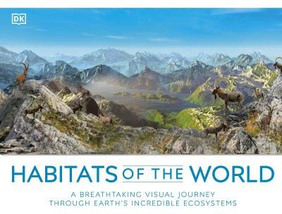 Cover for Dk · Habitats of the World: A Breathtaking Visual Journey Through Earth's Incredible Ecosystems - DK Panorama (Innbunden bok) (2023)