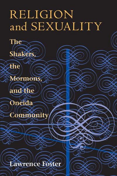 Cover for Lawrence Foster · Religion and Sexuality: The Shakers, the Mormons, and the Oneida Community (Paperback Book) (1984)