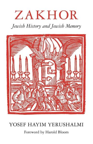 Cover for Yosef Hayim Yerushalmi · Zakhor: Jewish History and Jewish Memory - Zakhor (Paperback Book) (1996)