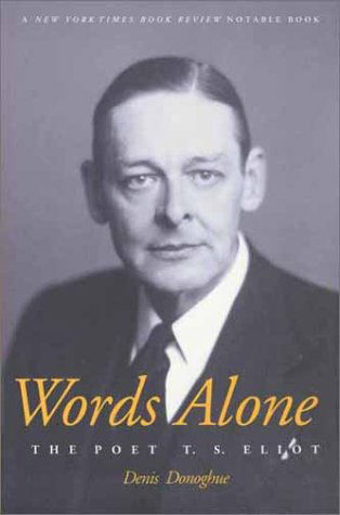 Cover for Denis Donoghue · Words Alone: The Poet T. S. Eliot (Paperback Book) [New edition] (2002)