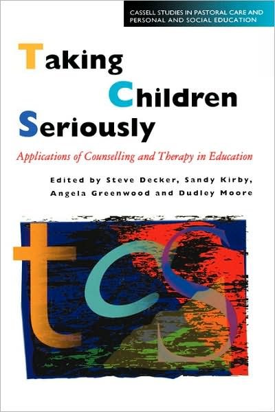 Cover for Dudley Moore · Taking Children Seriously: Applications of Counselling and Therapy in Education (Pocketbok) (1999)