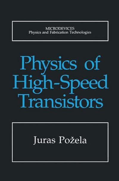 Cover for Iuras Karlovich Pozhela · Physics of High-Speed Transistors - Microdevices (Hardcover Book) [1993 edition] (1993)