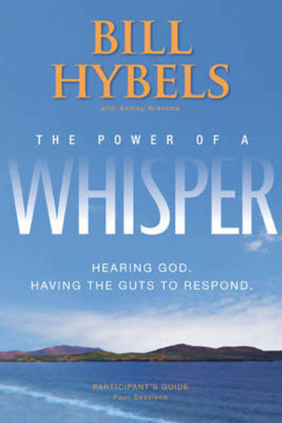 Cover for Bill Hybels · The Power of a Whisper: Hearing God, Having the Guts to Respond (Paperback Book) [Special edition] (2010)