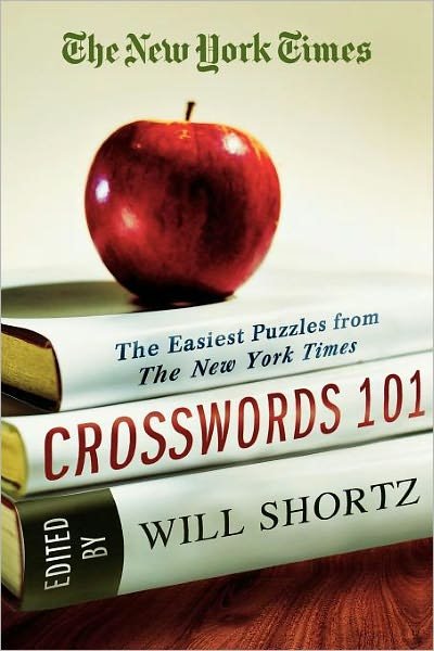 The New York Times Crosswords 101: the Easiest Puzzles from the New York Times - The New York Times - Kirjat - St. Martin's Griffin - 9780312386191 - tiistai 16. syyskuuta 2008