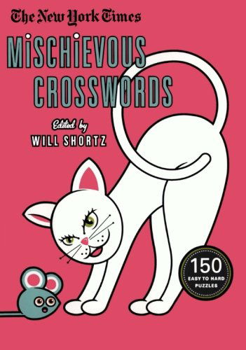 The New York Times Mischievous Crosswords: 150 Easy to Hard Puzzles - The New York Times - Livros - St. Martin's Griffin - 9780312641191 - 22 de junho de 2010