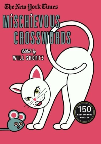 Cover for The New York Times · The New York Times Mischievous Crosswords: 150 Easy to Hard Puzzles (Paperback Bog) (2010)