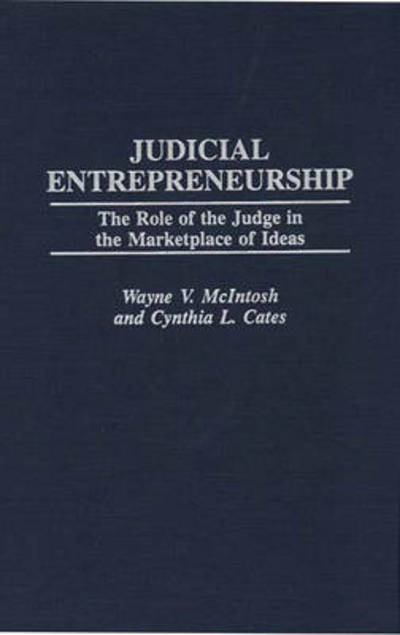 Cover for Cynthia L. Cates · Judicial Entrepreneurship: The Role of the Judge in the Marketplace of Ideas (Innbunden bok) [First edition] (1997)
