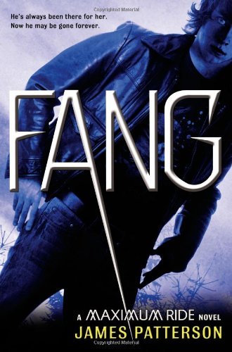 Cover for James Patterson · Fang: a Maximum Ride Novel (Book 6) (Hardcover Book) [1 Reprint edition] (2010)