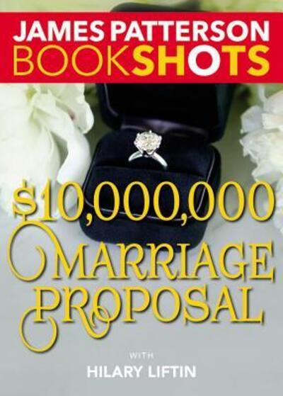 Cover for James Patterson · $10,000,000 marriage proposal (Book) [First edition. edition] (2016)