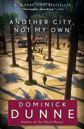 Another City, Not My Own: a Novel - Dominick Dunne - Books - Ballantine Books - 9780345522191 - November 17, 2009