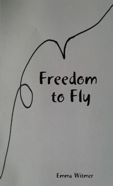 Cover for Emma Witmer · Freedom to Fly (Book) (2019)