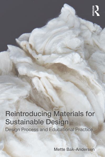 Cover for Mette Bak-Andersen · Reintroducing Materials for Sustainable Design: Design Process and Educational Practice (Paperback Book) (2021)