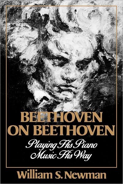 Cover for William S. Newman · Beethoven on Beethoven: Playing His Piano Music His Way (Paperback Book) [New edition] (1991)