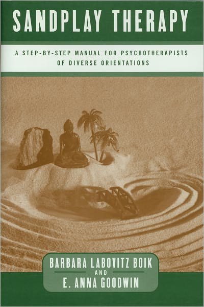 Sandplay Therapy: A Step-by-Step Manual for Psychotherapists of Diverse Orientations - Barbara Labovitz Boik - Bøger - WW Norton & Co - 9780393703191 - 26. januar 2000